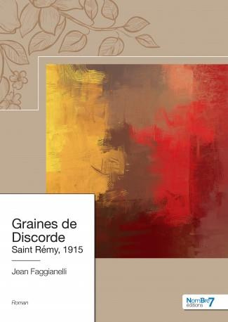 Graines de discorde. Saint Rémy, 1915