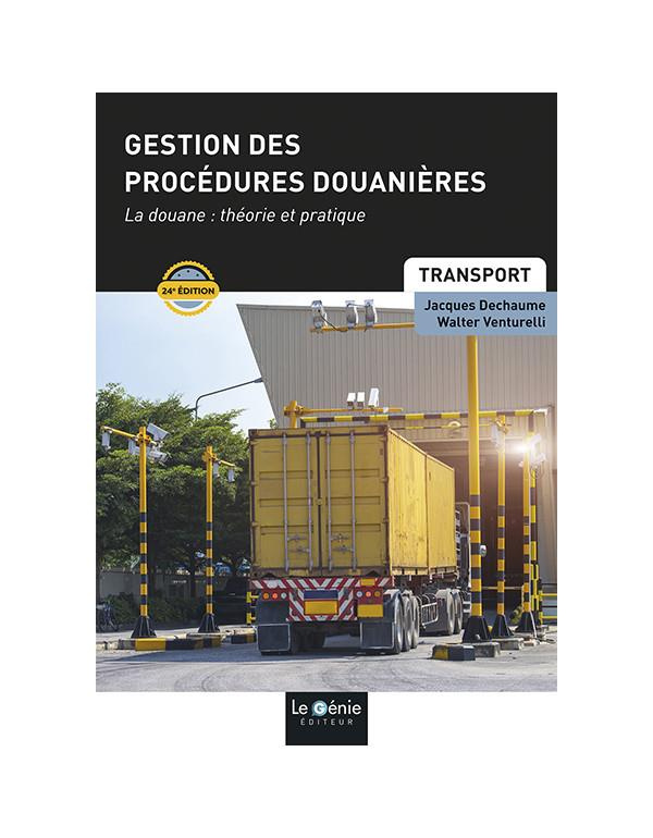 Gestion des procédures douanières. Formations initiales et continues, 24e édition