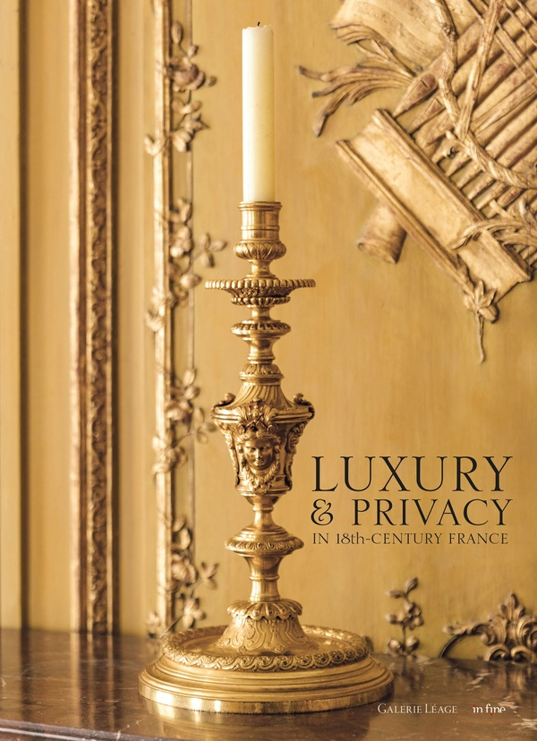 LUXURY & PRIVACY IN 18TH CENTURY FRANCE - THE INTERLUDES OF THE GALERIE LEAGE