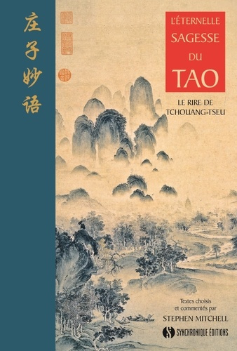 L'Eternelle sagesse du Tao. Le rire de Tchouang-tseu