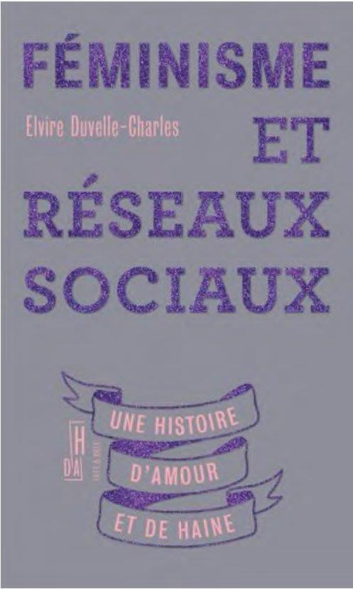 Féminisme et réseaux sociaux. Une histoire d'amour et de haine