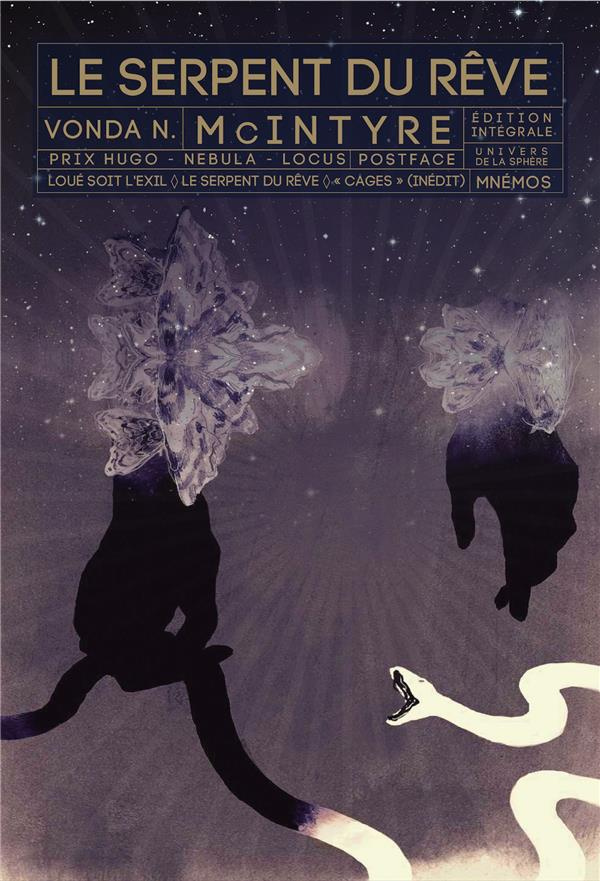 Le serpent du rêve. Suivi de Loué soit l'exil et Cages