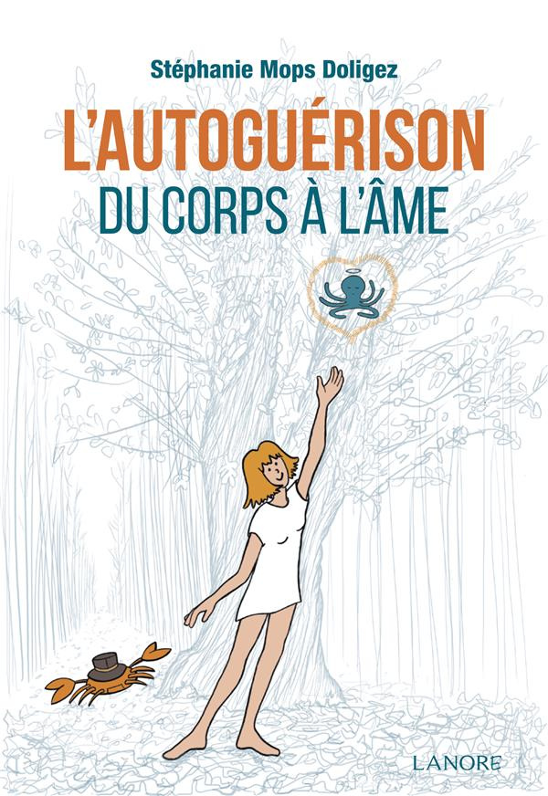 L'autoguérison. Du corps à l'âme