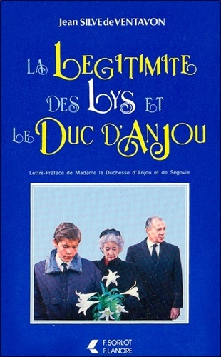 La légitimité des Lys et le Duc d'Anjou