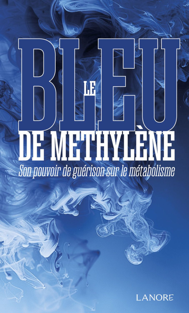 Le bleu de Méthylène. Son pouvoir de guérison sur le métabolisme