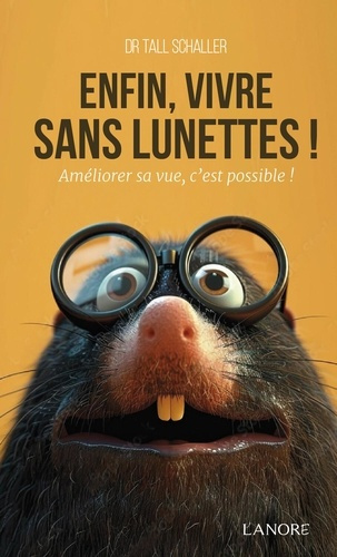 Enfin vivre sans lunettes ! Améliorer sa vue, c'est possible !