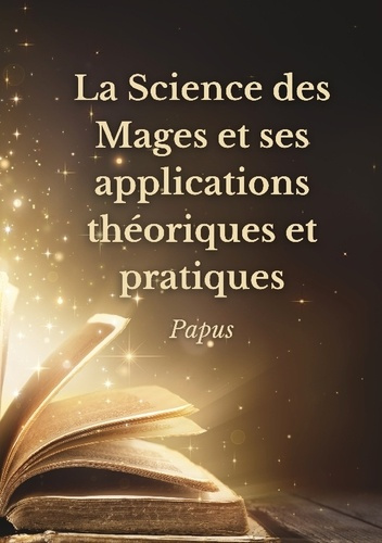 La Science des Mages et ses applications théoriques et pratiques