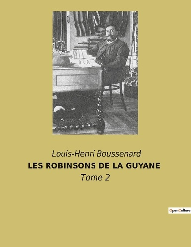 Les robinsons de la guyane. Tome 2