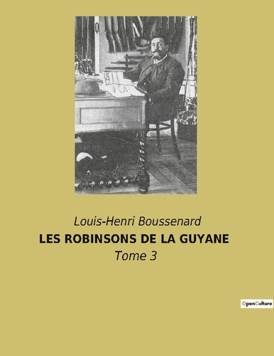 Les robinsons de la guyane. Tome 3