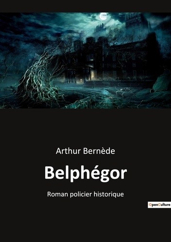 Belphégor. Roman policier historique