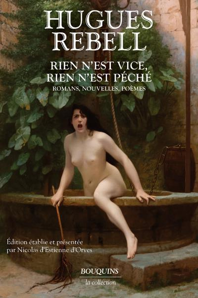 Rien n'est vice, rien n'est péché. Romans, nouvelles, poèmes