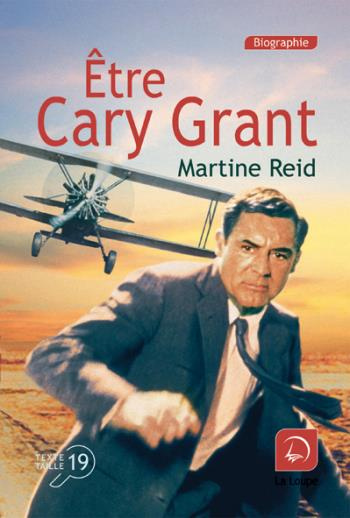 Etre Cary Grant [EDITION EN GROS CARACTERES