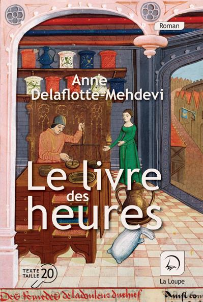 Le livre des heures [EDITION EN GROS CARACTERES