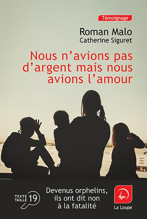 Nous n'avions pas d'argent mais nous avions l'amour. Devenus orphelins, ils ont dit non à la fatalit