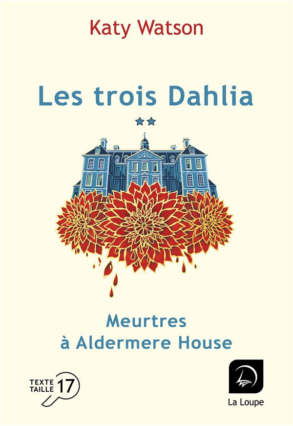 Les trois Dahlia Tome 1 : Meurtres à Aldemere House. Volume 2 [EDITION EN GROS CARACTERES