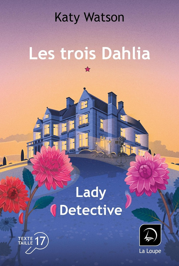 Les trois Dahlia Tome 2 : Lady Detective. Volume 1 [EDITION EN GROS CARACTERES