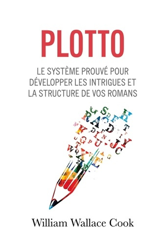 Plotto. Une méthode testée et prouvée pour construire des intrigues de fiction