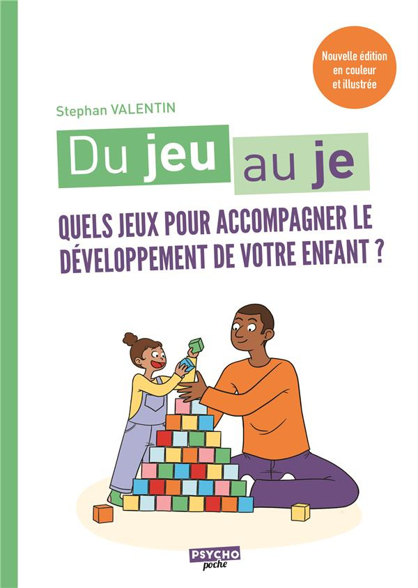 Du jeu au je. Quels jeux pour accompagner le développement de votre enfant ? 2e édition