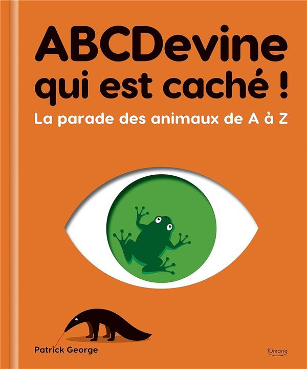 ABCDevine qui est caché ! La parade des animaux de A à Z
