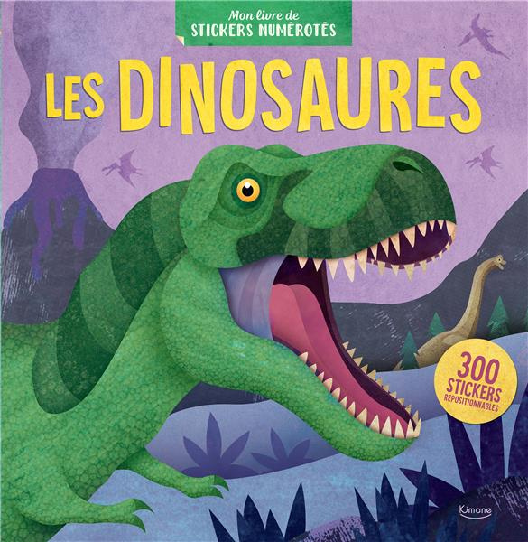 Les dinosaures. Avec 300 stickers repositionnables