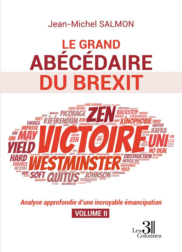Le grand abécédaire du Brexit. Tome 2, Analyse approfondie d'une incroyable émancipation