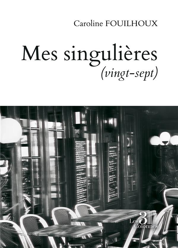 Mes singulières. (vingt-sept)