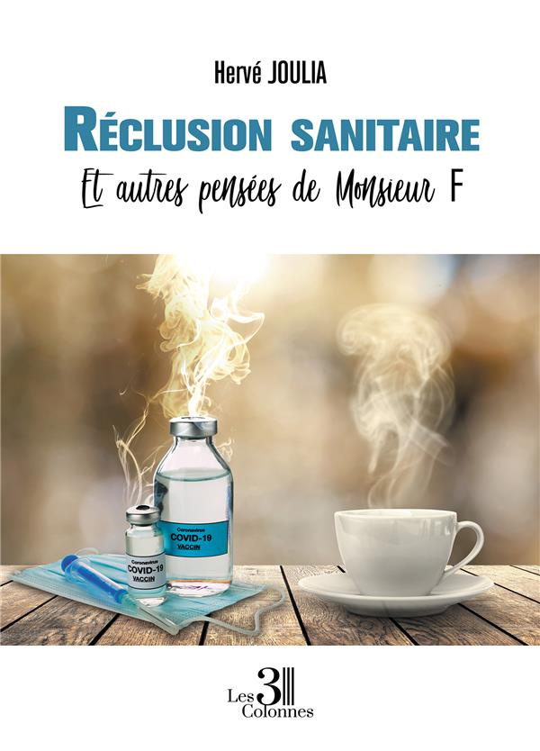 Réclusion sanitaire. Et autres pensées de Monsieur F