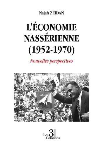 L'économie nassérienne (1952-1970). Nouvelles perspectives