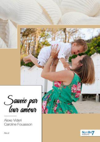 Sauvée par leur amour. Les mémoires d’une maman à ses enfants