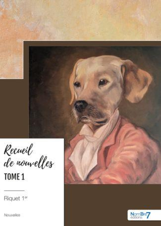 Recueil de nouvelles. Tome 1