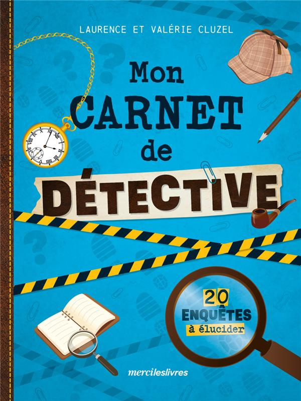 Mon carnet de détective. 20 enquêtes à élucider
