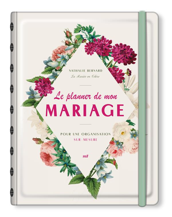Le planner de mon mariage. Pour une organisation sur-mesure