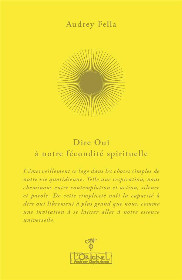 Dire Oui à notre fécondité spirituelle