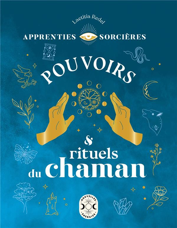 Pouvoirs & rituels du chaman