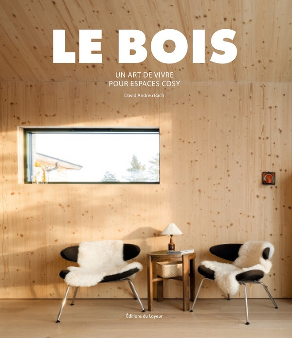 LE BOIS - UN ART DE VIVRE POUR ESPACES COSY