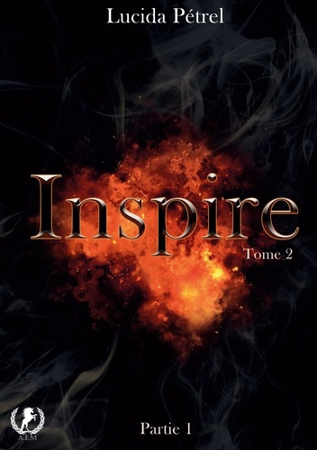 Inspire. Tome 2 Partie 1