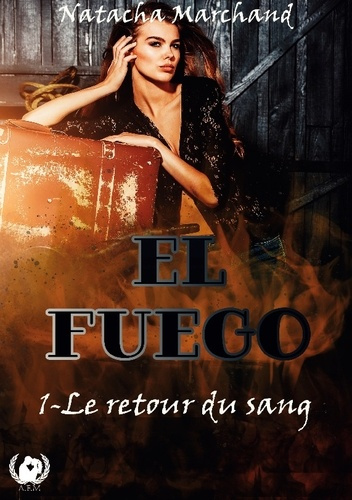 El Fuego. 1- Le retour du sang