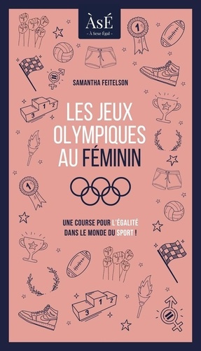 les jeux olympiques au féminin. Une course pour l'égalité dans le monde du sport !