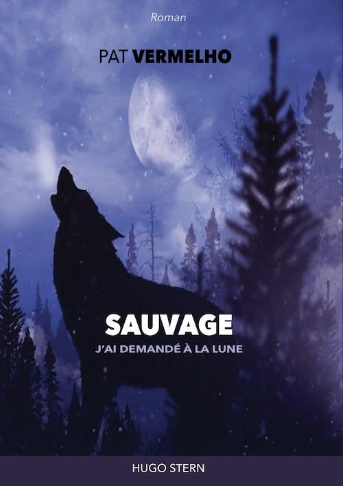 Sauvage. J’ai demandé à la lune