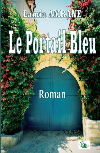 Le Portail Bleu. Roman