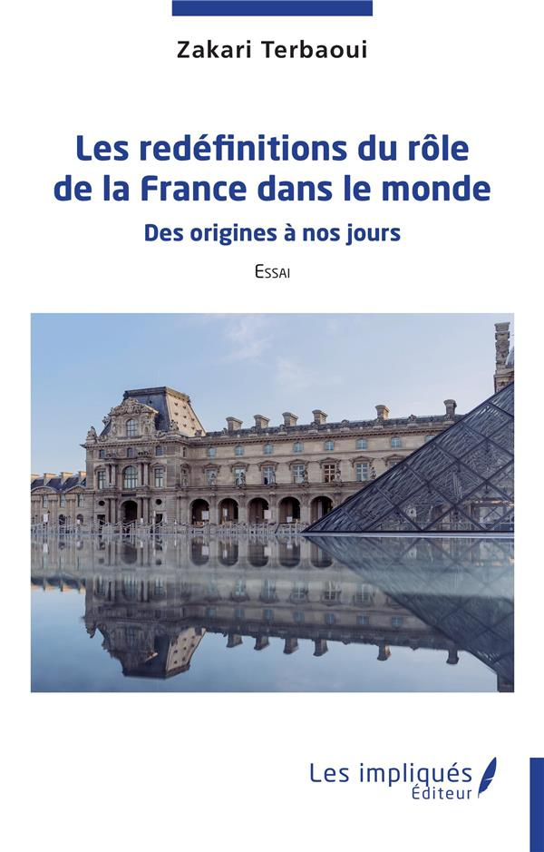 Les redéfinitions du rôle de la France dans le monde. Des origines à nos jours