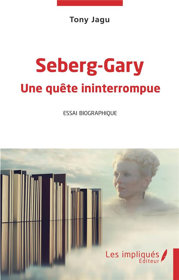 Seberg-Gary. Une quête ininterrompue