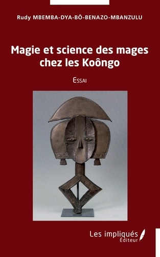 Magie et science des mages chez les Koôngo. Essai