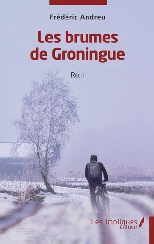 Les brumes de Groningue. Récit