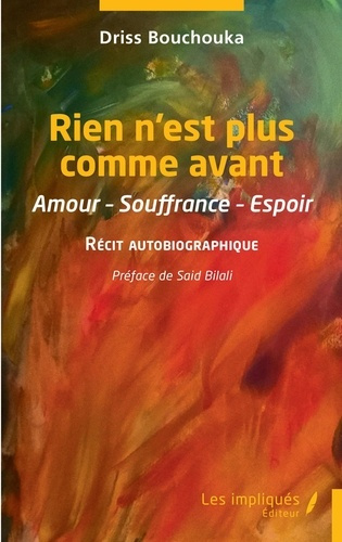 Rien n'est plus comme avant. Amour, souffrance, espoir. Récit autobiographique