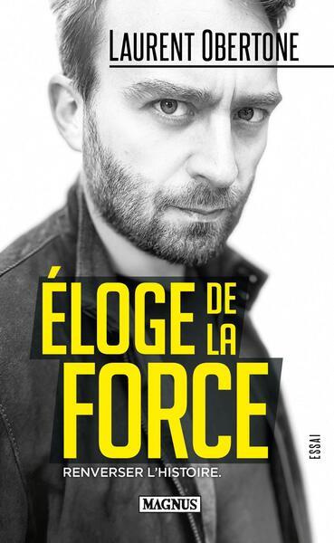 Eloge de la force. Renverser l'histoire