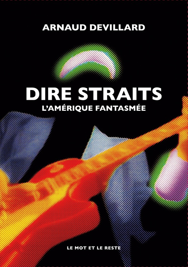 Dire Straits. L'Amérique fantasmée