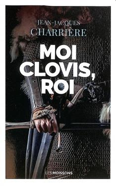 Le sang des Francs : Moi Clovis, roi