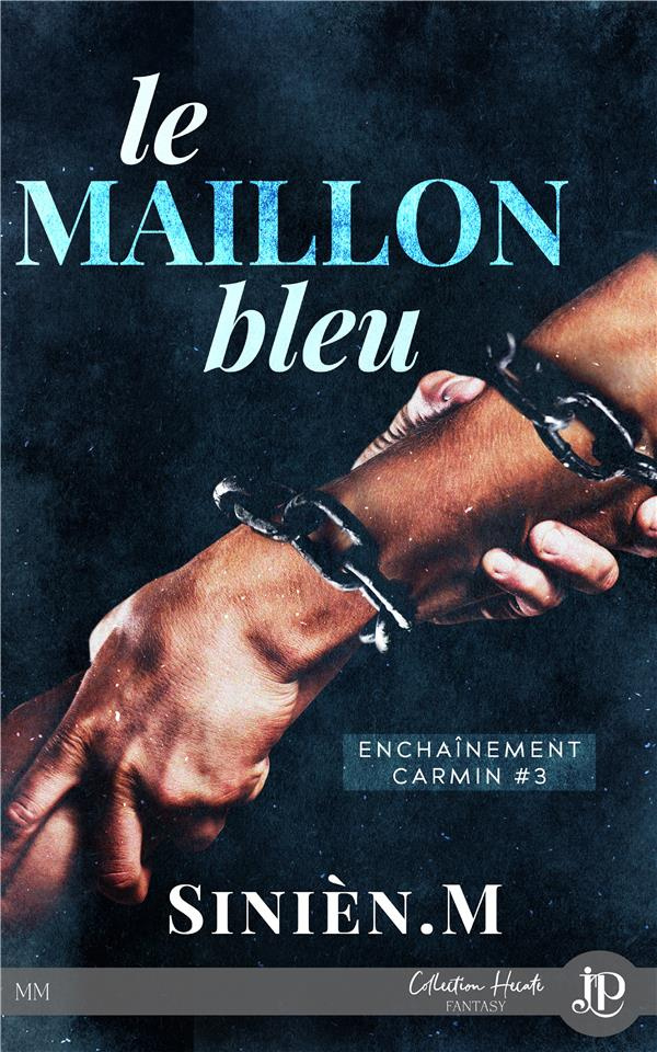 Enchaînement carmin Tome 3 : Le maillon bleu