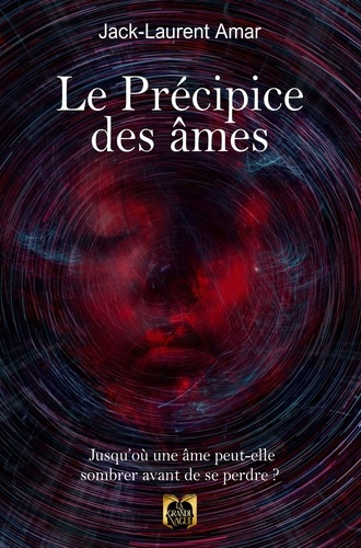 Le Précipice des âmes - Jusqu'où une âme peut-elle sombrer avant de se perdre ?